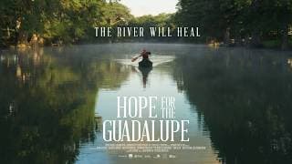 Hope for the Guadalupe - Trailer