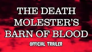 The Death Molester's Barn Of Blood (OFFICIAL TRAILER)