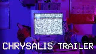 Chrysalis Trailer