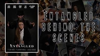Entangled - Behind the Scenes - Short Film