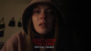 DON’T LOOK TOO LONG – If You Lose, You Stay | Official Teaser