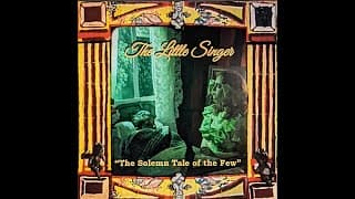 The Little Singer: The Solemn Tale of The Few