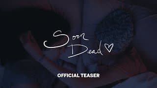 Soon Dead | Official Teaser Trailer