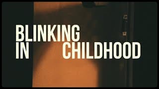 Blinking In Childhood - Student Film (2022)