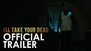 I'LL TAKE YOUR DEAD - OFFICIAL TRAILER