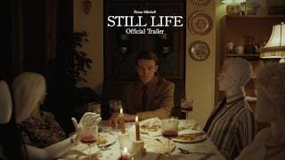 STILL LIFE - Official Trailer