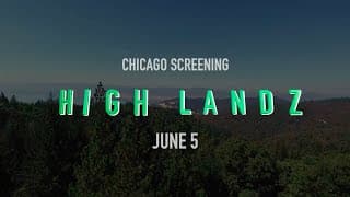 HIGH LANDZ (2021) CHICAGO PRIVATE SCREENING June 5