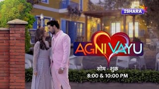 Agni Vayu | 1st Mar : Mon-Fri 8 & 10 PM