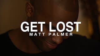Matt Palmer - Get Lost (Visual EP Trailer)