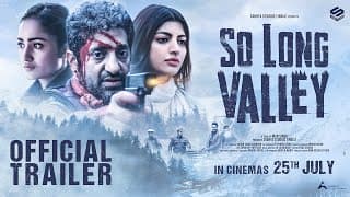 SO LONG VALLEY - OFFICIAL TRAILER | TRIDHA C | VIKRAM K | AKANKSHA P | MAN SING | MOHSIN K | 25 JULY