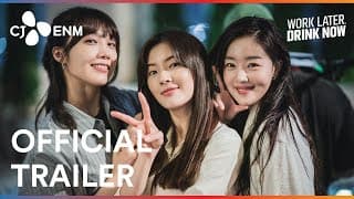 Work Later, Drink Now | Official Trailer | CJ ENM