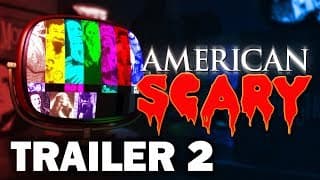 American Scary - Trailer 2