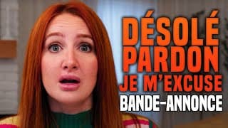 DÉSOLÉ, PARDON, JE M'EXCUSE | BANDE-ANNONCE