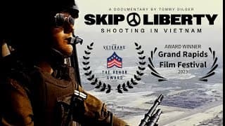 Skip Liberty: Shooting in Vietnam Trailer 2 (Vietnam War Documentary)