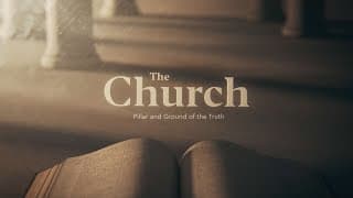 The Church: Pillar and Ground of the Truth | Paul Washer, Voddie Baucham | Official Trailer