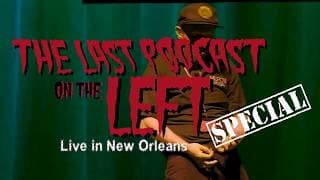 Last Podcast on the Left: Live in New Orleans (Trailer #2)