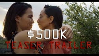 $500K Teaser Trailer