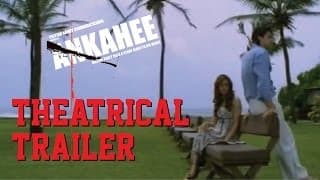 Ankahee - Theatrical Trailer