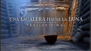 Una Escalera hacia la Luna - Trailer Final