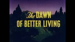 Walt Disney | The Dawn of Better Living (1945)