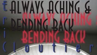 Always Aching & Bending Back
