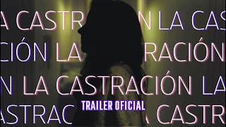 La castración - Trailer HD