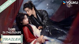 【Official Trailer】Love in The Clouds: True hearts unveiled and fate in their hands. ❤️‍🔥| YOUKU