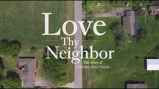 Love Thy Neighbor - The Story of Christian Riley Garcia OFFICIAL TRAILER