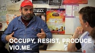 Occupy, Resist, Produce – Vio.Me. A film by Dario Azzellini and Oliver Ressler