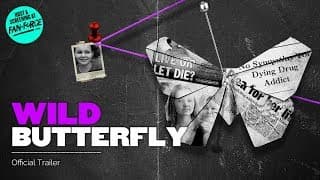 Wild Butterfly - Official Trailer Premiere