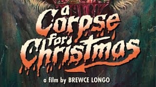 A Corpse For Christmas- expl Trailer - Brewce Longo - Kasper Meltedhair