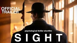 SIGHT | Official Trailer | A Mind-Bending Psychological Thriller Short Film