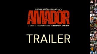 Trailer Oficial: Amador - O Cinema Independente de Felipe M. Guerra