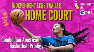 Cambodian American Basketball Prodigy Gets Recruited | Home Court | Independent Lens | PBS