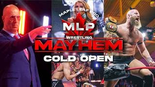 Cold Open: Scott D'Amore Opens the Door to Maple Leaf Pro Wrestling  | Mayhem Ep. 1