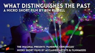 PANDEMIC CHRONICLES | What Distinguishes the Past by Ben Russell