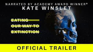 Eating Our Way To Extinction | Trailer 2