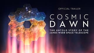 Cosmic Dawn (Official NASA Trailer)
