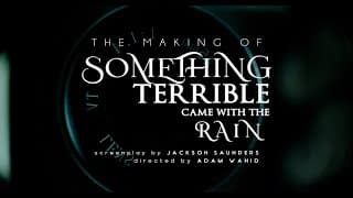 Something Terrible Came with the Rain | Behind the Scenes Teaser (2025)