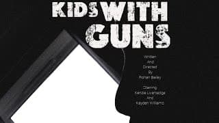 Kids With Guns Trailer