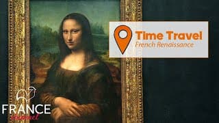 Time Travel: French Renaissance | France Channel