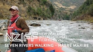 Seven Rivers Walking – Haere Mārire (2017) Trailer