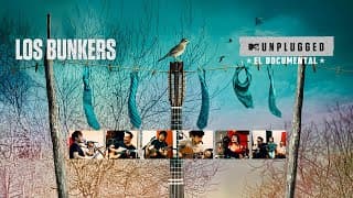 Los Bunkers - Documental MTV Unplugged
