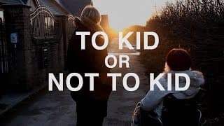 To Kid or Not To Kid - Childfree film trailer