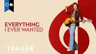 Everything I Ever Wanted | Official Trailer | Drama | Romance | Music