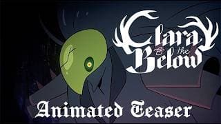 CLARA & THE BELOW | ANIMATED TEASER
