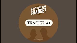 CAN YOU SPARE SOME CHANGE - 30second film trailer