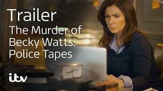 The Murder of Becky Watts: Police Tapes | Trailer | ITV