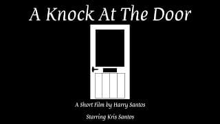 A Knock At The Door : A Short Film