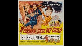 "Fireman Save My Child" (1954) Spike Jones & his City Slickers